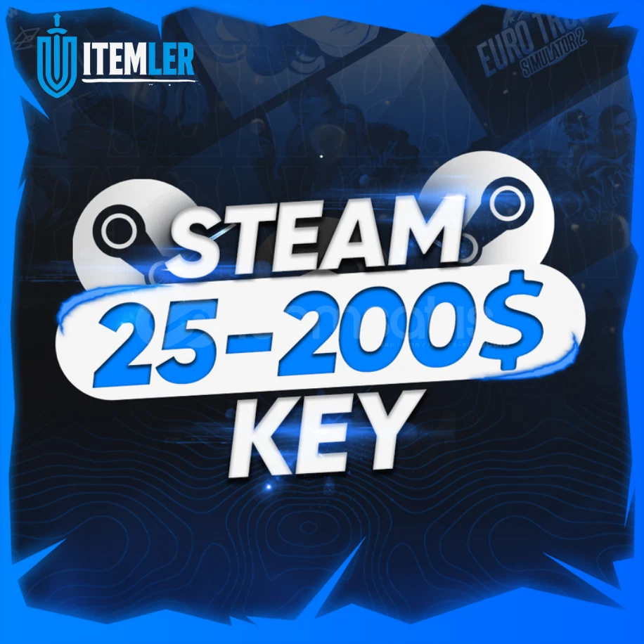 25$ - 200$ ⚡ (+1000₺) Steam Random Key